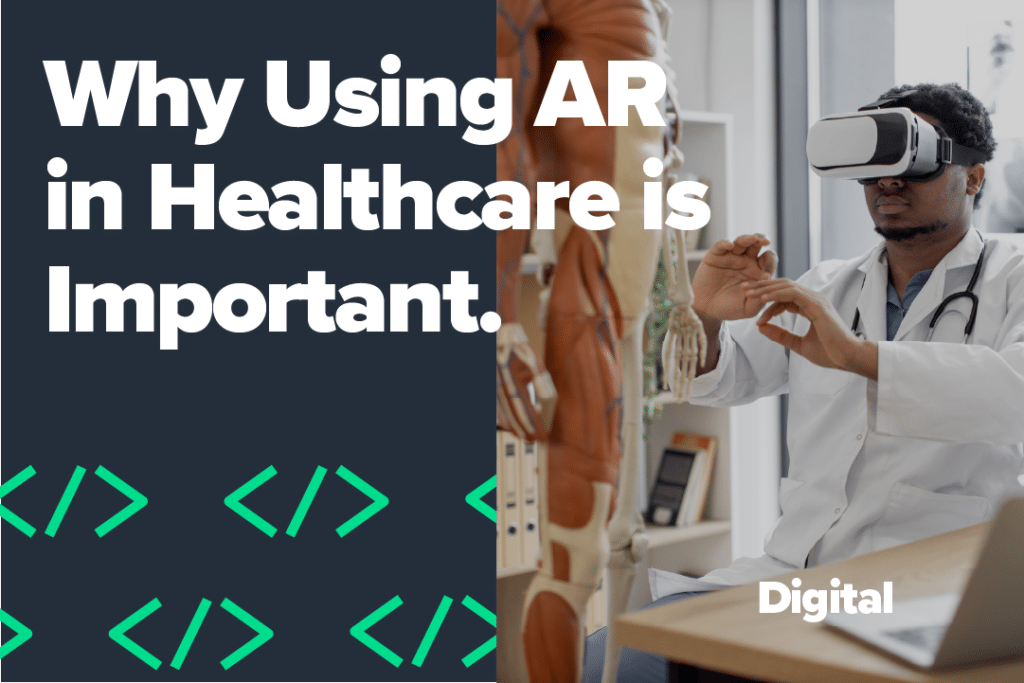Why Using AR in Healthcare is Important