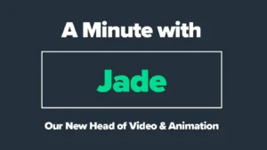 A Minute With Jade – Our New Team Member