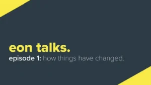 Eon Talks – Episode 1 (Video)
