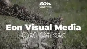 Eon Visual Media Get Caked!
