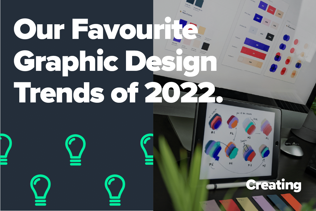 Our Favourite Graphic Design Trends of 2022! | Eon Visual Media