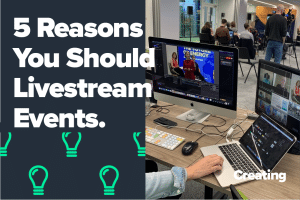 5 Reasons You Should Livestream Events!