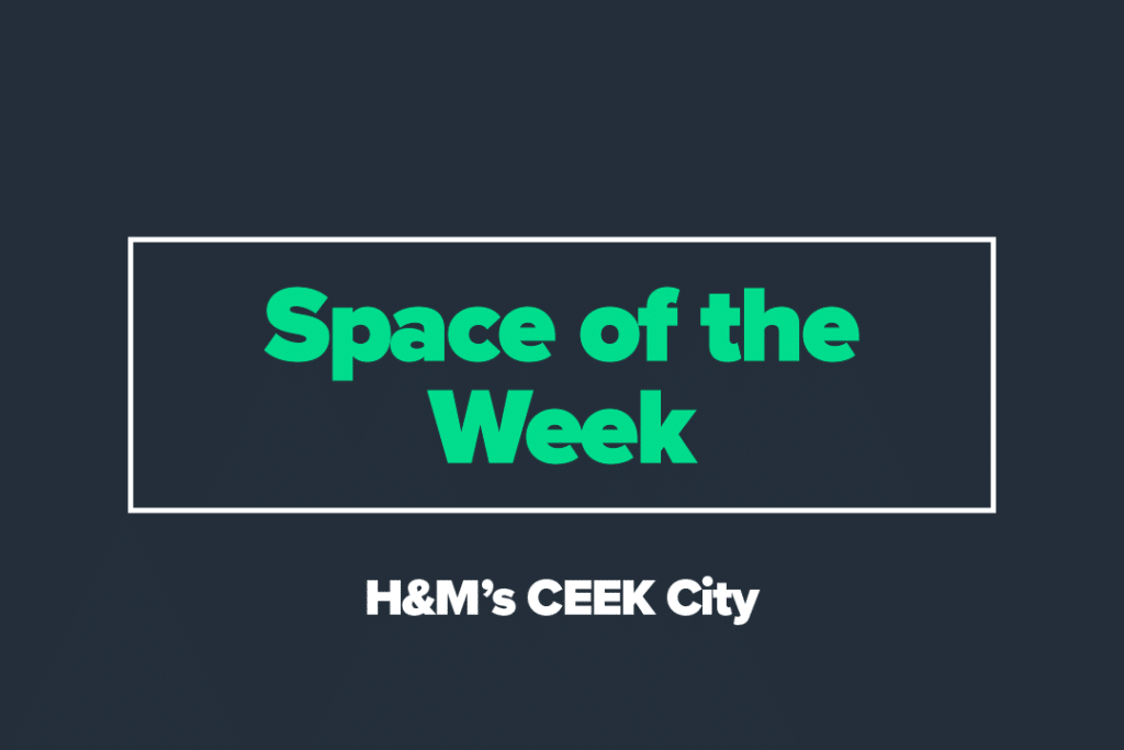 Space of the Week: H&M’s CEEK City