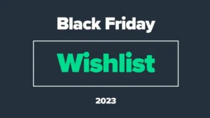 2023 Black Friday Wishlist!