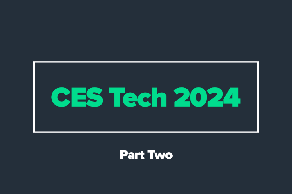 CES Tech Part Two